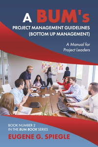 Bum's Project Management Guidelines