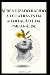 Aprendizado rápido a ler através da meditação e da psicanálise