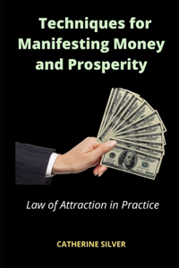 Techniques for Manifesting Money and Prosperity