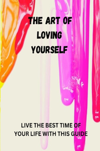 &#9829; The Art of Loving Yourself &#9829;