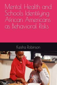 Mental Health and Schools Identifying African Americans as Behavioral Risks