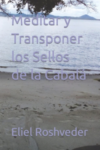 Meditar y Transponer los Sellos de la Cabalá