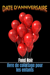 Date d'anniversaire livre de coloriage pour les enfants fond noir