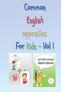 Common English opposites for Kids - Vol 1