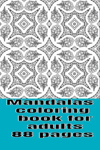 Mandalas coloring book for adults 88 pages: Mandalas coloring book for adults 43 images to color and 88 pages total