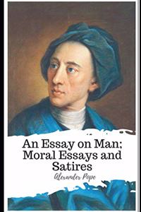 An Essay on Man; Moral Essays and Satires