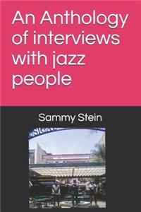 Anthology of interviews with jazz people (Annotated)