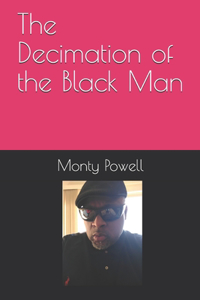 The Decimation of the Black Man