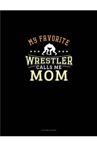 My Favorite Wrestler Calls Me Mom