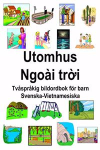 Svenska-Vietnamesiska Utomhus/Ngoài trời Tvåspråkig bildordbok för barn