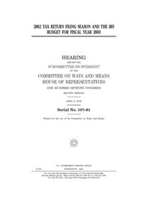 2002 tax return filing season and the IRS budget for fiscal year 2003