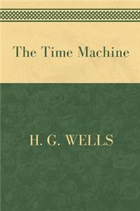 The Time Machine by H. G. Wells