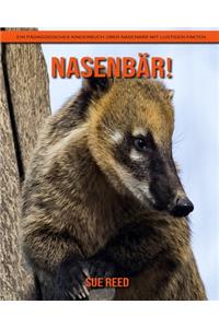 Nasenbär! Ein pädagogisches Kinderbuch über Nasenbär mit lustigen Fakten