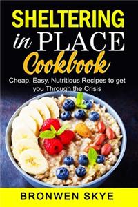 Sheltering in Place Cookbook