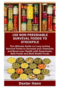 100 Non Perishable Survival Foods to Stockpile