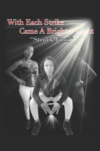With Each Strike Came A Brighter Light