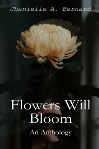 Flowers Will Bloom