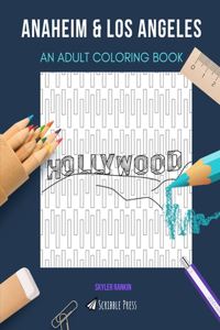 Anaheim & Los Angeles