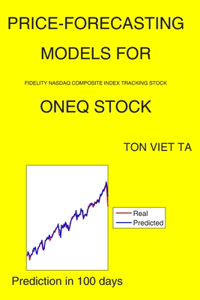 Price-Forecasting Models for Fidelity Nasdaq Composite Index Tracking Stock ONEQ Stock