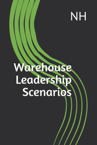 Warehouse Leadership Scenarios