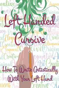 Left Hand Cursive - How To Write Artistically With Your Left hand