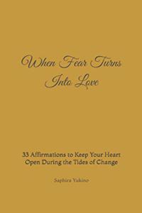 When Fear Turns Into Love