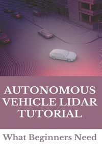 Autonomous Vehicle Lidar Tutorial