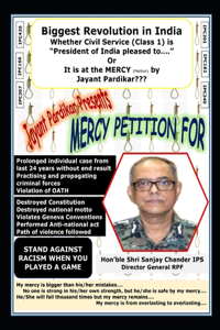 Mercy Petition for Hon'ble Shri Sanjay Chander IPS, Director General - Railway Protection Force