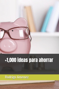 +1,000 ideas para ahorrar