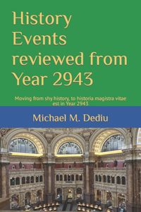 History Events reviewed from Year 2943