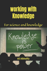 Working with Knowledge