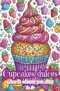 Cupcakes dulces - Libro de Colorear para Niños de 4+: Adorables Cupcakes Kawaii