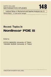 Recent Topics in Nonlinear Pde III