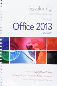 Exploring Microsoft Office 2013, Volume 1, Technology in Action, Complete and Mylab It with Etext and Access Card