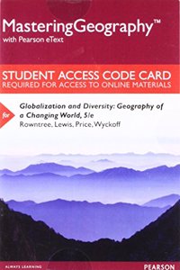 Mastering Geography with Pearson Etext -- Standalone Access Card -- For Globalization and Diversity: Geography of a Changing World