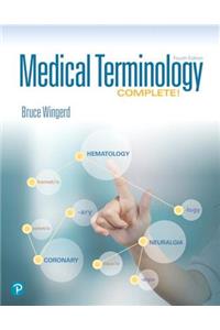 Medical Terminology Complete! Plus Mylab Medical Terminology with Pearson Etext--Access Card Package