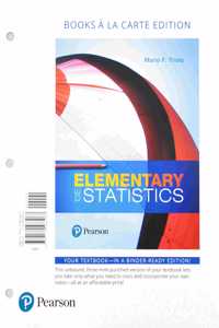 Elementary Statistics, Loose-Leaf Edition Plus Mylab Statistics with Pearson Etext -- 18 Week Access Card Package