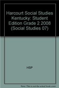 Harcourt Social Studies Kentucky: Student Edition Grade 2 2008