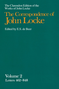 John Locke: Correspondence: Volume 2: Letters 462-848