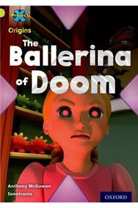 Project X Origins: Lime Book Band, Oxford Level 11: Trapped: The Ballerina of Doom
