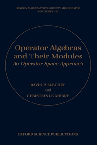 Operator Algebras and Their Modules