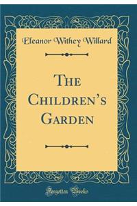 The Childrens Garden (Classic Reprint)