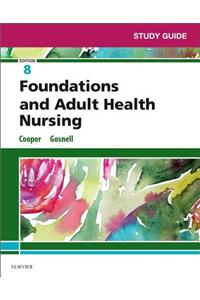 Study Guide for Foundations and Adult Health Nursing