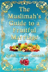 Muslimah's Guide to a Fruitful Marriage