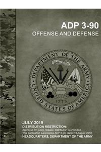 Offense and Defense (ADP 3-90 )