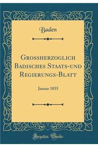 Grossherzoglich Badisches Staats-Und Regierungs-Blatt: Januar 1835 (Classic Reprint)