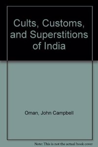 Cults, Customs, and Superstitions of India