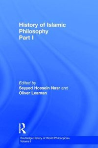 Hist Islamic Philosophy V1 (Routledge History of World Philosophies, V. 1)