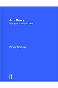 Jazz Theory: From Basic to Advanced Study