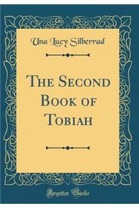 The Second Book of Tobiah (Classic Reprint)